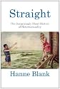 Straight: The Surprisingly Short History of Hetrosexuality