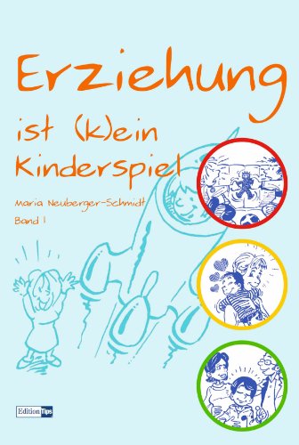 Erziehung ist (k)ein Kinderspiel: Band 1 (German Edition)