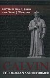 Calvin, Theologian and Reformer