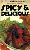 Spicy and delicious : exotic and tasty recipes from India and Sri Lanka