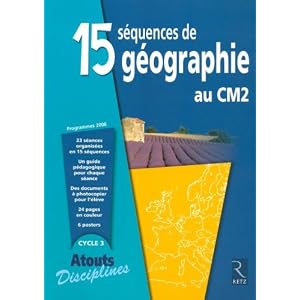 15 Séquences de géographie au CM2 : Fichier enseignant, programme 2008