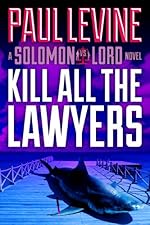 KILL ALL THE LAWYERS (Solomon vs. Lord)