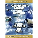 Canada Above and Beyond: 100 Years of Aviation / Pour l'amour du ciel: 100 ans d'aviation au Canada