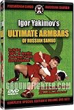 Ultimate Arm Bars Of Russian Sambo Instructional DVD Series Starring Igor Yakimov