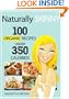 Naturally Skinny: 100 Organic Recipes Under 350 Calories