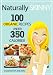 Naturally Skinny: 100 Organic Recipes Under 350 Calories