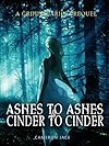 Ashes to Ashes and Cinder to Cinder