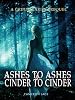Ashes to Ashes and Cinder to Cinder ( A Grimm Diaries Prequel #2 )