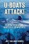 U-Boats Attack!: The Battle of the Atlantic Witnessed by the Wolf Packs