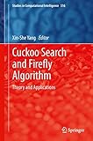 Cuckoo Search and Firefly Algorithm : theory and applications