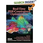 Real-Time PDE-Constrained Optimization (Computational Science and Engineering) by  L.T. Biegler, O. Ghattas, M. Heinkenschloss, and D. Keyes