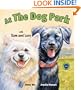 At the Dog Park with Sam and Lucy (Sit! Stay! Read!)