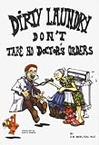 Dirty Laundry Don't Take No Doctor's Orders
