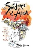 Image of The Spiders of Allah: Travels of an Unbeliever on the Frontline of Holy War