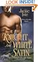 A Knight and White Satin (Zebra Historical Romance)