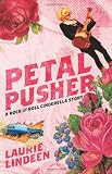 Petal Pusher: A Rock and Roll Cinderella Story