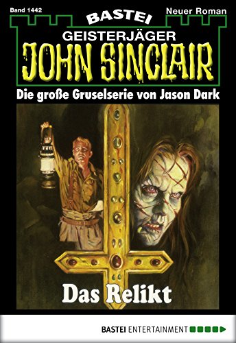 John Sinclair - Folge 1442: Das Relikt (German Edition)