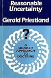 Reasonable uncertainty : a Quaker approach to doctrine
