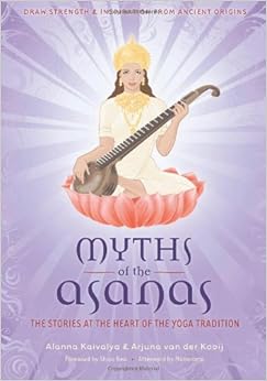Myths of the Asanas: The Ancient Origins of Yo