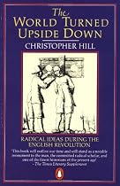 The World Turned Upside Down: Radical Ideas During the English Revolution