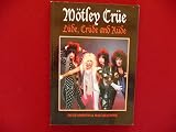 Lüde, crüde and rüde : the story of Mötley Crüe