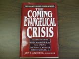 The Coming Evangelical Crisis: Current Challenges to the Authority of Scripture and the Gospel