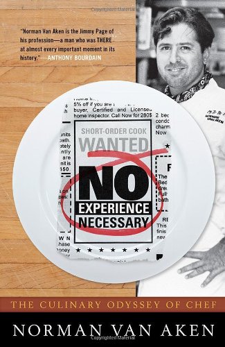 no experience necessary the culinary odyssey of chef norman van aken