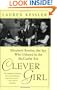 Clever Girl: Elizabeth Bentley, the Spy Who Ushered in the McCarthy Era
