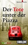 Der Tote unter der Piazza - Ein Neapel-Krimi