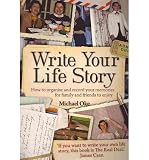 Write your life story : how to organise and record your memories for family and friends to enjoy