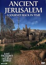 Ancient Jerusalem: A Journey Back in Time (Lost Treasures of the Ancient World)