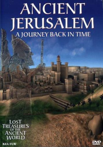 Ancient Jerusalem A Journey Back in Time