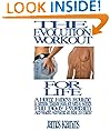 The Evolution Workout For Life: A Home Fitness Routine & Strength Training Book for Men & Women... Full Body Program Anywhere Anytime... in Just 20 mins!