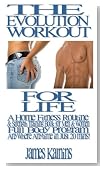 The Evolution Workout For Life: A Home Fitness Routine & Strength Training Book for Men & Women... Full Body Program Anywhere Anytime... in Just 20 mins!