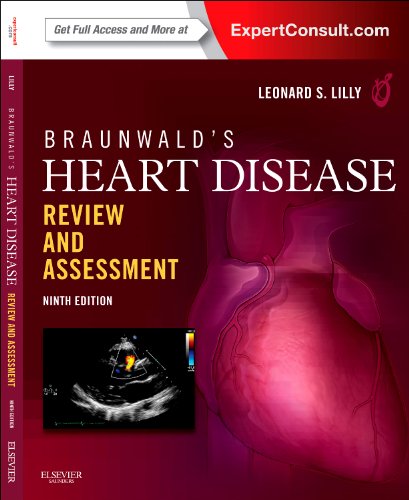 Braunwald's Heart Disease Review and Assessment: Expert Consult: Online and Print, 9e Braunwald's Heart Disease Review and Assessment: Expert Consult: Online and Print, 9e