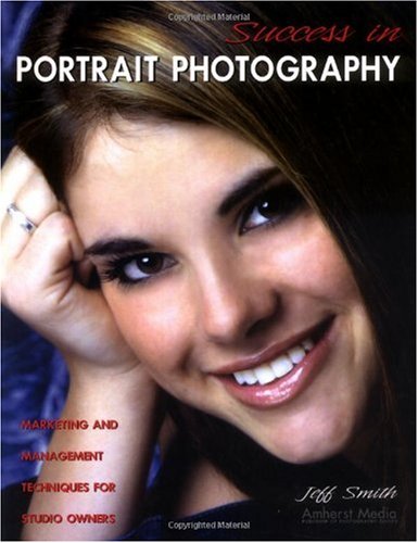 Success in Portrait Photography: Marketing and Management Techniques for Studio Owners