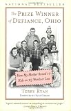 The Prize Winner of Defiance, Ohio: How My Mother Raised 10 Kids on 25 Words or Less