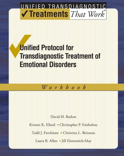 Unified Protocol for Transdiagnostic Treatment of Emotional Disorders: Workbook (Treatments That Work)