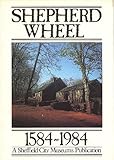 Shepherd Wheel, 1584-1984