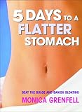5 Days to a Flatter Stomach: Beat the Bulge and Banish Bloating