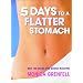 5 Days to a Flatter Stomach: Beat the Bulge and Banish Bloating
