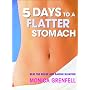 5 Days to a Flatter Stomach: Beat the Bulge and Banish Bloating