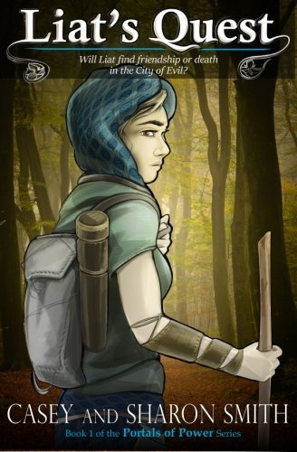 Liat's Quest: Will Liat find friendship or death in the City of Evil? (Portals of Power) (Volume 1)