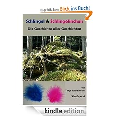Schlingel & Schlingelinchen: Die Geschichte aller Geschichten