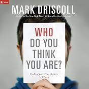 Who Do You Think You Are?: Finding Your True Identity in Christ | [Mark Driscoll]