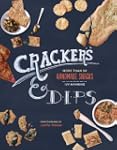 Crackers & Dips: More than 50 Handmad...