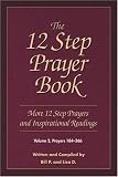 The 12 Step Prayer Book: More Twelve Step Prayers and Inspirational Readings: Prayers 184-366 v. 2: More Twelve Step Prayers and Inspirational Readings: Prayers 184-366 v. 2