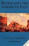 Retrieving the American Past : A Customized U.S. History Reader : Revised Edition