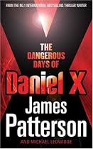 The Dangerous Days of Daniel X (Daniel X Adult Edition)