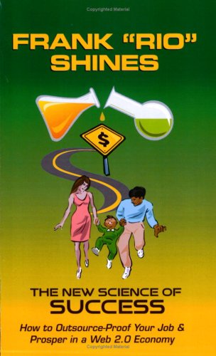 new science of success how to outsource proof your job and prosper in a web 20 economy